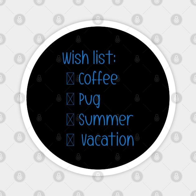 Wish list Magnet by MrPug